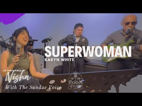 Karyn White – Superwoman | Nisha with The Sundae Voice | Live at Room Sessions