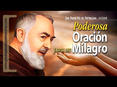Oración al PADRE PÍO para Pedir y Recibir un MILAGRO Urgente ᴴᴰ