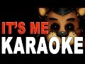 Five Nights At Freddy's SONG 'It's Me' Karaoke ...