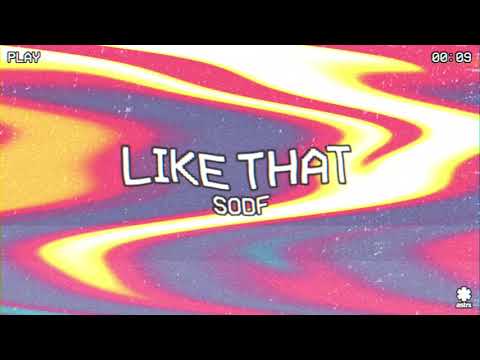 SODF - Like That