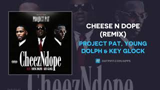 Project Pat, Young Dolph &amp; Key Glock - Cheese N Dope (Remix) (AUDIO)