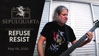 Sepultura - Refuse/Resist (live playthrough | May 06, 2020 | SepulQuarta #003)