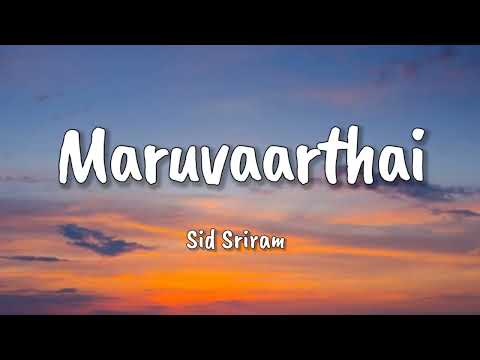 Maruvaarthai lyrics | Enai Noki Paayum Thota | Dhanush, Megha Akash | Sid Sriram | Darbuka Siva