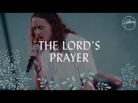 The Lord's Prayer  - Hillsong Worship