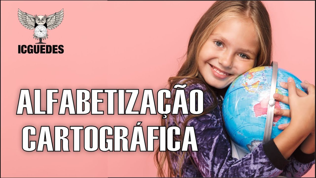 Alfabetização cartográfica e letramento cartográfico: Como trabalhar alfabetização cartográfica BNCC