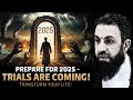 Warning For 2025 Trials Are Coming How To Prepare Transform Your Life In 2024 Bilal Assad