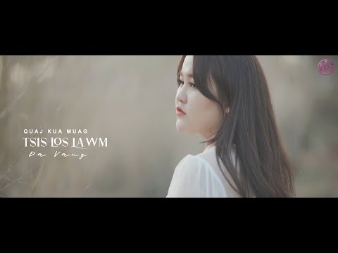 da vang -quaj kua muag tsis los lawm (nkauj tawm tshiab 2022)