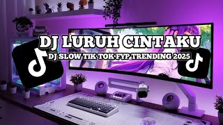 Download lagu DJ LURUH CINTAKU VIRAL TIK TOK TERBARU mp3