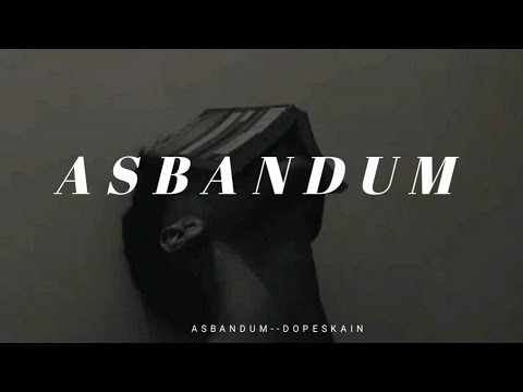 [ Asbandum ] dope's rap slowes and reverb full song