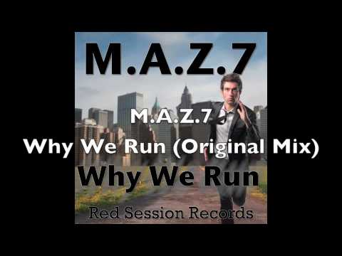 M.A.Z.7 - Why We Run (Original Mix) [Red Session Records]