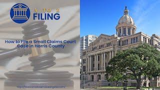 How to file Small Claims in Harris County | Small Claims Filing | A to Z Filing