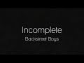 Lyrics: Incomplete - Backstreet Boys (NEW!) 
