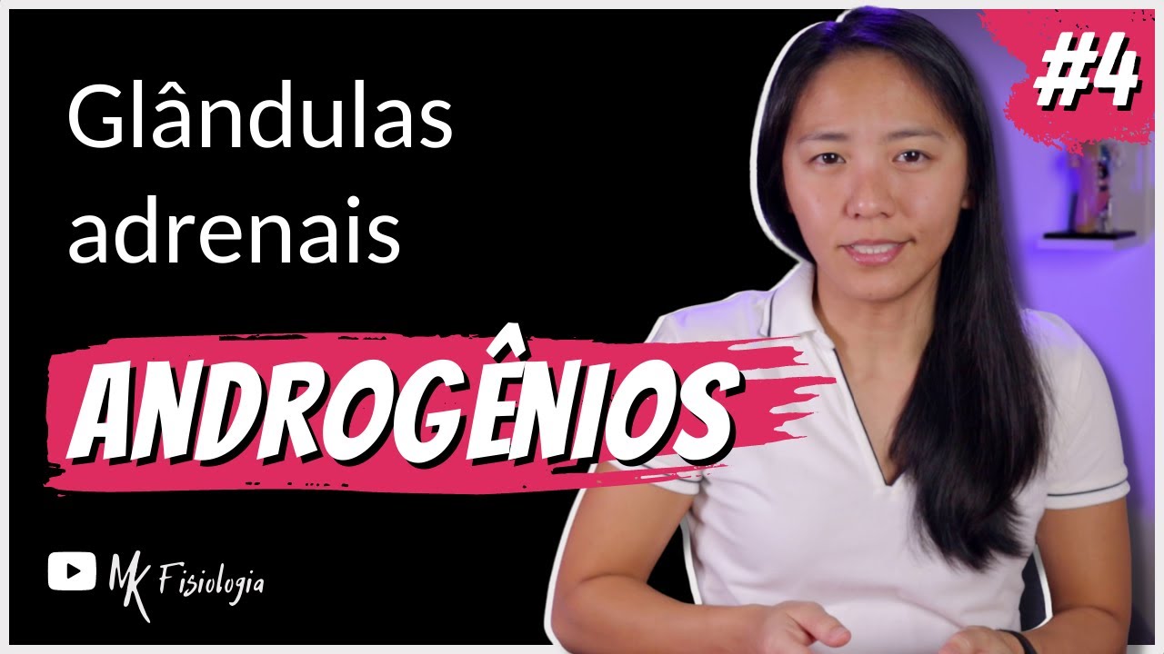 [#4] GLÂNDULAS ADRENAIS: ANDROGÊNIOS | MK Fisiologia