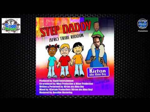 Kirton aka Alma Boy - Step Daddy [Afro Tribe Riddim] - Soca 2017