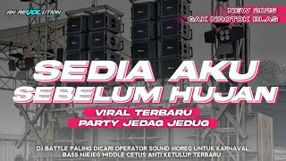 Download lagu DJ SEDIA AKU SEBELUM HUJAN VIRAL TERBARU || PARTY JEDAG JEDUG || AN REVOLUTION  mp3