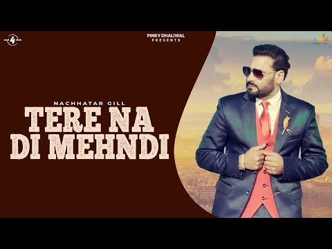 TERE NA DI MEHNDI (Full Audio Song) - NACHHATAR GILL | Latest Punjabi Songs 2016 | New Punjabi Song