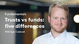 Fundamentals: Five reasons why investment trusts are different from funds