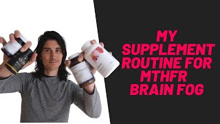 My MTHFR Supplement Routine for Brain Fog and Chronic Fatigue