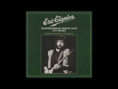Eric Clapton - 1978-12-05 Hammersmith Odeon, London, UK [AUD]