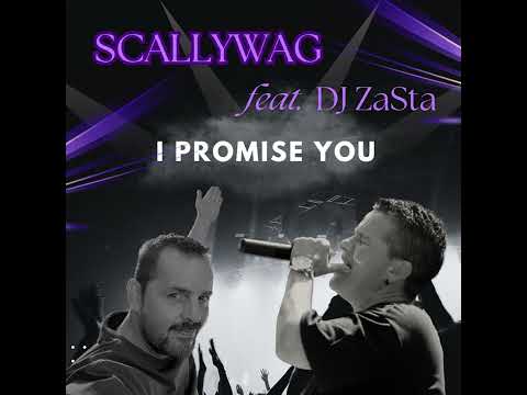 Scallywag feat. DJ ZaSta - I Promise You