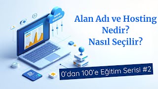Alan Adı ve Hosting Nedir? Nasıl Seçilir? | WordPress 0’dan 100’e Eğitim Serisi 