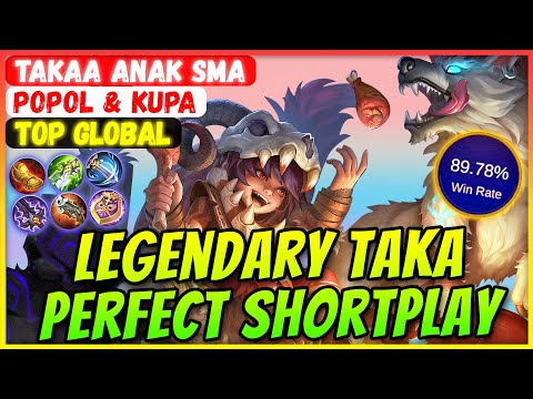 Legendary Taka Perfect Shortplay [ Top Global Popol And Kupa ] Takaa Anak SMA - Mobile Legends Build