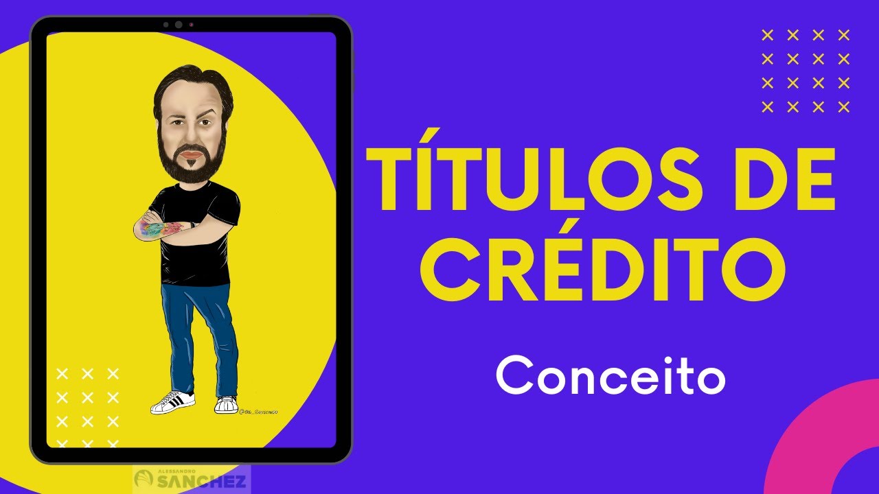 Títulos de Crédito - Conceito e legislação aplicável
