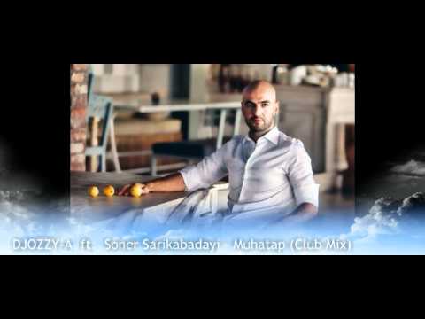 DJOZZY-A  ft.  Soner Sarikabadayi - Muhatap (Club Mix)