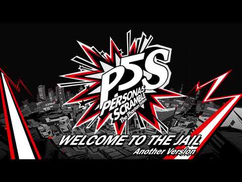 Welcome To The Jail - Another Version - Persona 5 Scramble: The Phantom Strikers