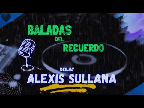 Mix Baladas Del Recuerdo (pasteles verdes,Leodan,losiracundos,Jeanette,Ricchi)- Dj Alexis Sullana