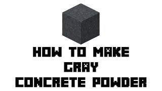 Minecraft Survival: How to Make Gray Concrete Powder