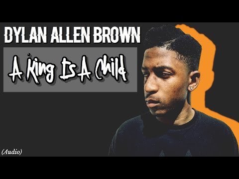 Dylan Allen Brown - #AKingIsAChild