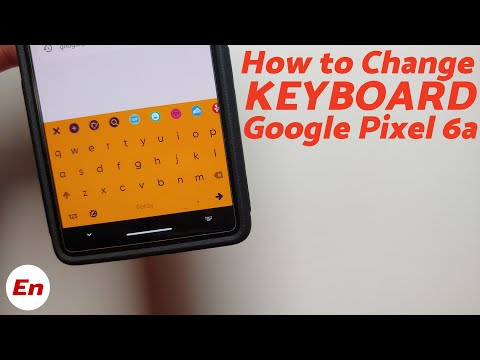 Google Pixel 6a How To Change Keyboard!