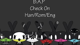 B.A.P. - Check On Han/Rom/Eng Lyrics