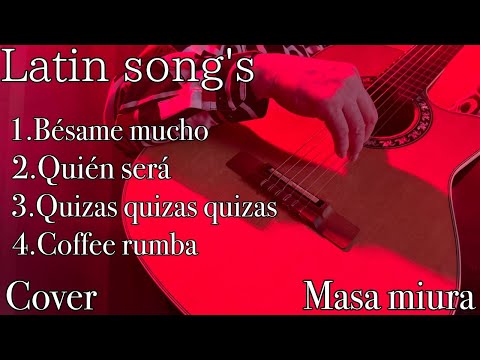 Latin song's/Bésame mucho/Quién será/more cover/Masa miura