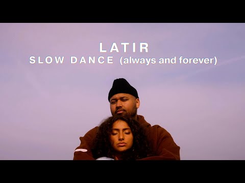 Latir - Slow Dance (always & forever) Official Video