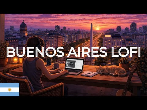 Buenos Aires Lofi, Argentina | Latin Lofi Beats | Tango Vibes & Chill Hip Hop Mix to study