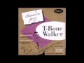 T bone walker - She's The No-Sleepin' Est Woman
