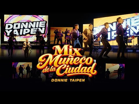 MIX MUÑECO DE LA CIUDAD / BURUNDANGA - DONNIE YAIPÉN (Cumbia En El Teatro - Plaza Norte)