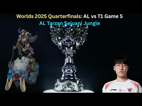 Worlds 2025 Quarterfinals: AL vs T1 Game 5 (AL Tarzan Sejuani Jungle POV)