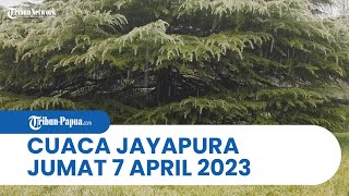 Cuaca Kota Jayapura Jumat, 7 April 2023: Abepura sampai Muara Tami Sore Ini Diperkirakan Hujan