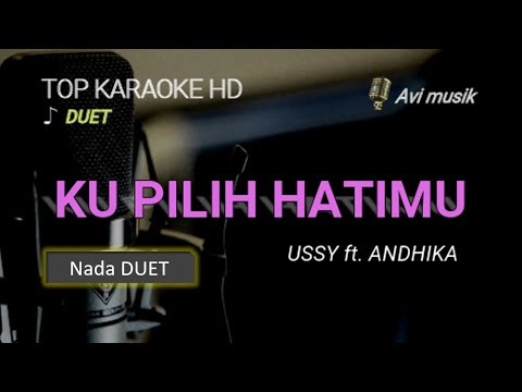 Ku Pilih Hatimu - Ussy ft Andhika | DUET | Top karaoke HD Avimusik