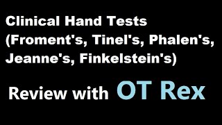 OT Rex - Clinical Hand Tests - Froment's Sign, Tinel's Sign, and More!
