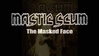 Mastic Scum - The Masked Face (Nasum Cover)