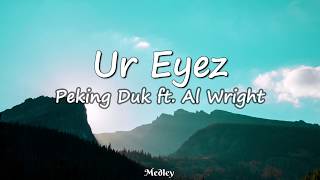 Peking Duk ft. Al Wright - Ur Eyez (Lyrics Video)