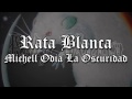 Rata Blanca - Michell Odia La Oscuridad / Con Letra