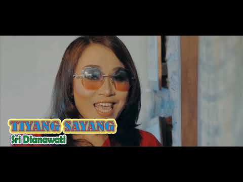 SRI DIANAWATI, TIYANG SAYANG