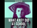 What Katy Did at School by Susan Coolidge | Full Audiobook
