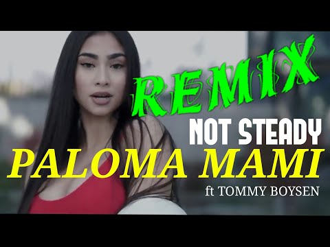 Paloma Mami - Not Steady (REMIXl) -Dj OKR style- ft Tommy Boysen - Hookah & Sheridan's