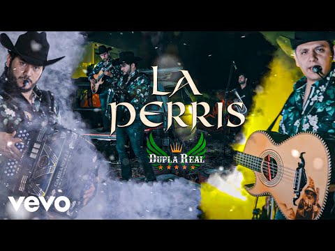 Dupla Real - La Perris (Video Lyric)